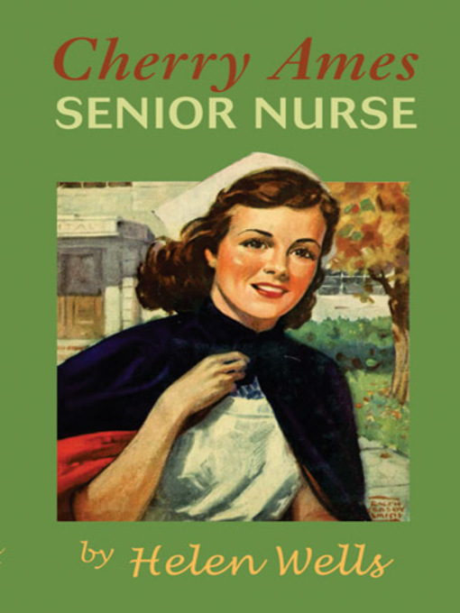 Title details for Cherry Ames, Senior Nurse by Helen Wells - Available